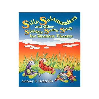 [预订]Silly Salamanders and Other Slightly Stupid Stuff for Readers Theatre 9781563088254