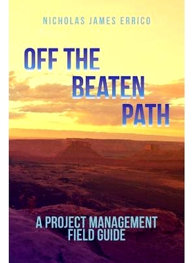 预订 Off the Beaten Path: A Project Management Field Guide: 9781539992530