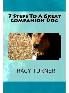 预订 7 Steps To A Great Companion Dog: 9781523317790