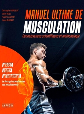 预订 Manuel ultime de musculation : connaissances scientifiques et méthodologie : masse, force, métabolisme *健美手
