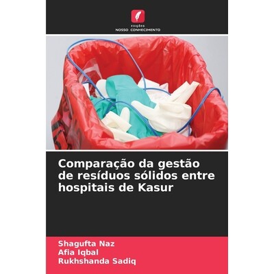 预订 Comparação da gestão de resíduos sólidos entre hospitais de Kasur 9786203843064