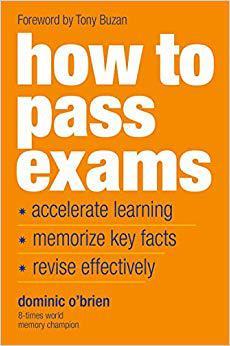 现货 How to Pass Exams: Accelerate Your Learning, Memorise Key Facts, Revise Effectively 9781844833917