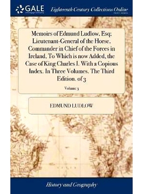 预订 Memoirs of Edmund Ludlow, Esq; Lieutenant-General of the Horse, Commander in Chief of the Forces in Ireland, To Whi