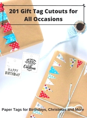 预订 201 Gift Tag Cutouts for All Occasions: Paper Tags for Birthdays, Christmas and More: 9781709632426