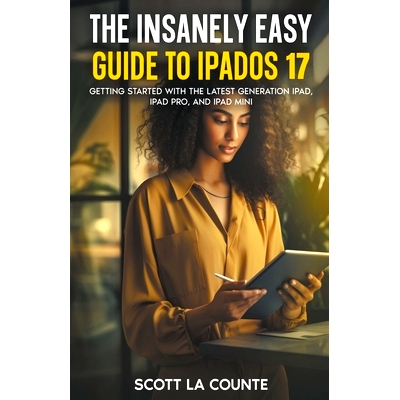 预订 The Insanely Easy Guide to iPadOS 17: Getting Started with the Latest Generation iPad, iPad pro, and iPad Mini