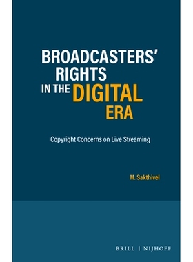 预订 Broadcasters’ Rights in the Digital Era: Copyright Concerns on Live Streaming 数字时代的广播权：关注直播版权: 9789