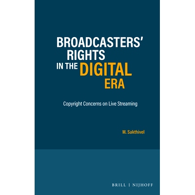 预订 Broadcasters’ Rights in the Digital Era: Copyright Concerns on Live Streaming 数字时代的广播权：关注直播版权: 9789