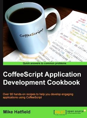预订 CoffeeScript Application Development Cookbook coffeescript应用开发的菜单: 9781783289691