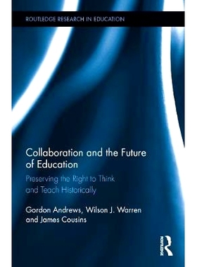 预订 Collaboration and the Future of Education: Preserving the Right to Think and Teach Historically 协作与教育的未来：