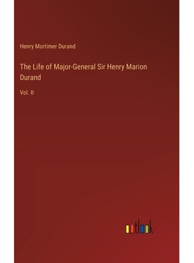 预订 The Life of Major-General Sir Henry Marion Durand: Vol. II: 9783385354647