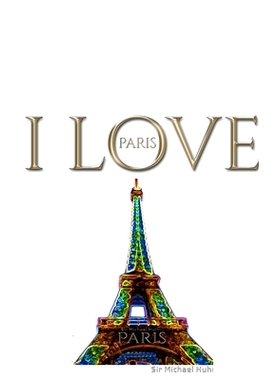 预订 I Love Paris eiffel tower creative blank journalsir Michael Huhn designer edition: I Love Paris eiffel tower creati