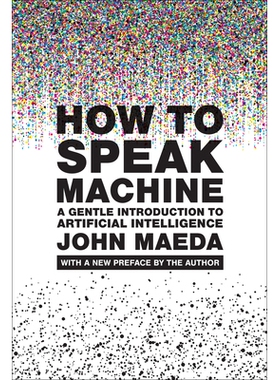 现货 How to Speak Machine, with a new preface by the author: A Gentle Introduction to Artificial Intelligence 《如何说机
