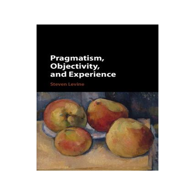 预订 Pragmatism, Objectivity, and Experience