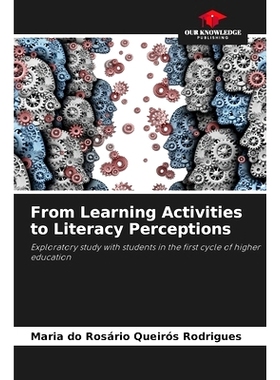 预订 From Learning Activities to Literacy Perceptions: Exploratory study with students in the first cycle of higher educ