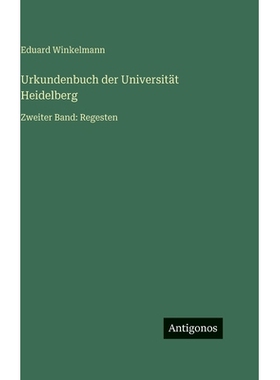 预订 Urkundenbuch der Universität Heidelberg: Zweiter Band: Regesten: 9783563982518