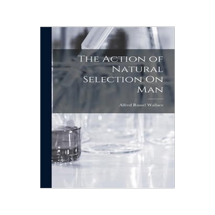 [预订]The Action of Natural Selection On Man 9781018333724