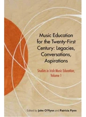 预订 Music Education for the Twenty-First Century: Legacies, Conversations, Aspirations: 9781782055792