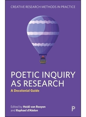 预订 Poetic Inquiry as Research: A Decolonial Guide 诗意探究作为研究：一种去殖民化的指南: 9781447373247
