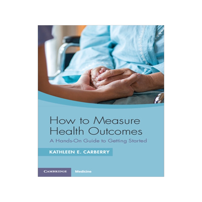 [预订]How to Measure Health Outcomes: A Hands-On Guide to Getting Started