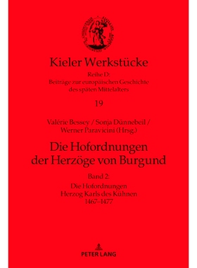 预订 Die Hofordnungen der Herzöge von Burgund: Band 2:  Die Hofordnungen Herzog Karls des Kühnen 1467–1477: 978363182