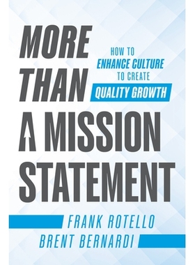 预订 More Than a Mission Statement: How to Enhance Culture to Create Quality Growth 不仅仅是使命宣言：如何提升文化以创造