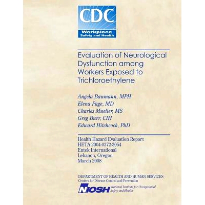 预订 Evaluation of Neurological Dysfunction Among Workers Exposed to Trichloroethylene: 9781493640959