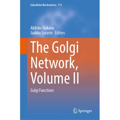 预订 The Golgi Network, Volume II Golgi Functions 高尔基体网络 第2卷:高尔基体的功能 9783032168320