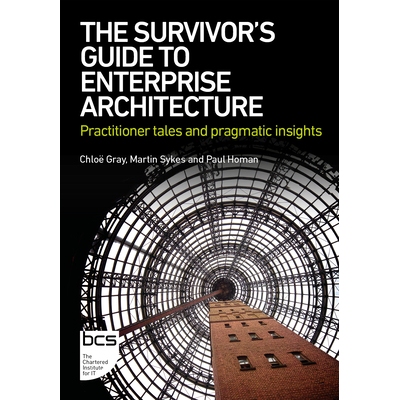预订 The Survivor’s Guide to Enterprise Architecture: Practitioner tales and pragmatic insights: Practitioner tales and