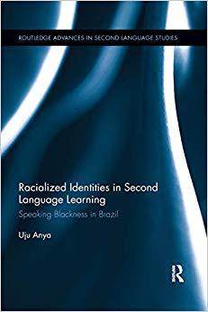 【预售】Racialized Identities in Second Language Learning: Speaking Blackness in Brazil