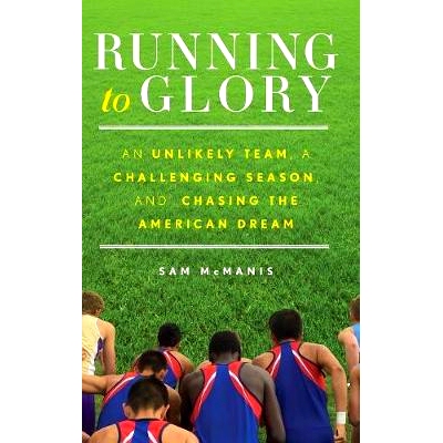 预订 Running to Glory: An Unlikely Team, a Challenging Season, and Chasing the American Dream 奔向荣耀：不可能的团队，充