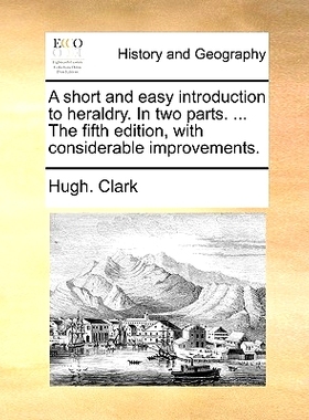 预订 A Short and Easy Introduction to Heraldry. in Two Parts. ... the Fifth Edition, with Considerable Improvements.: 97