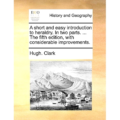预订 A Short and Easy Introduction to Heraldry. in Two Parts. ... the Fifth Edition, with Considerable Improvements.: 97