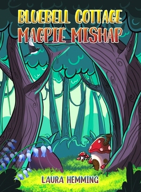 预订 Bluebell Cottage - Magpie Mishap: 9781398459649
