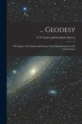[预订]... Geodesy: The Figure of the Earth and Isostasy From Measurements in the United States 9781019117286