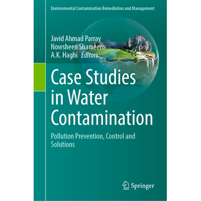 预订 Case Studies in Water Contamination Pollution Prevention, Control and Solutions 水污染案例研究：污染预防、控制与解