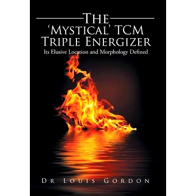 预订 The ’Mystical’ Tcm Triple Energizer: Its Elusive Location and Morphology Defined: 9781524516932
