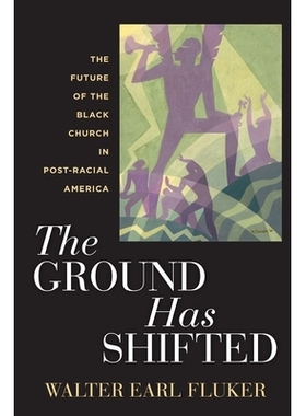 预订 The Ground Has Shifted: The Future of the Black Church in Post-Racial America 地面已经转移：后种族美国黑人教会的未