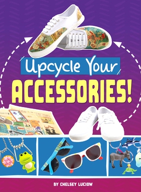 预订 Upcycle Your Accessories!: 9781669086697