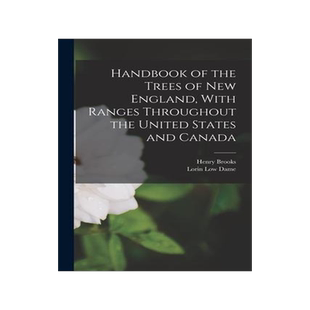 [预订]Handbook of the Trees of New England, With Ranges Throughout the United States and Canada 9781017721379