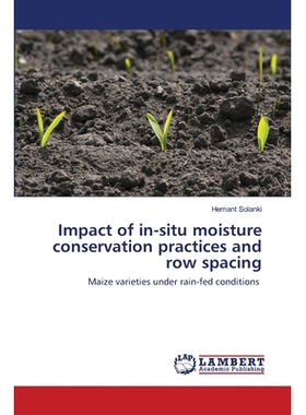 预订 Impact of in-situ moisture conservation practices and row spacing: Maize varieties under rain-fed conditions: 97862