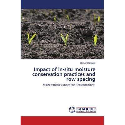 预订 Impact of in-situ moisture conservation practices and row spacing: Maize varieties under rain-fed conditions: 97862