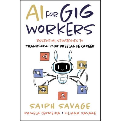 预售  Ai for Gig Workers - Essential Strategies to Transform Your Freelance Career Essential Strategies to Transform You
