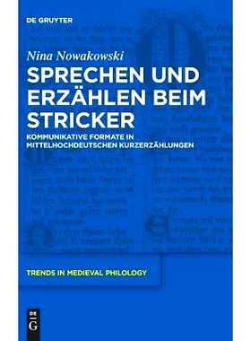 预订 Sprechen und Erzählen beim Stricker: Kommunikative Formate in mittelhochdeutschen Kurzerzählungen: 9783110568714
