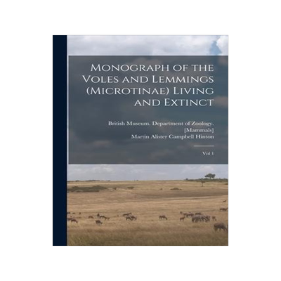 [预订]Monograph of the Voles and Lemmings (Microtinae) Living and Extinct: Vol 1 9781019253816