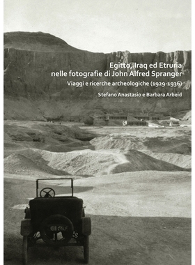 预订 Egitto, Iraq ed Etruria nelle fotografie di John Alfred Spranger: Viaggi e ricerche archeologiche (1929-1936) 约翰