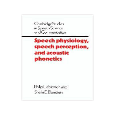 【预售】Speech Physiology, Speech Perception, and Acoustic