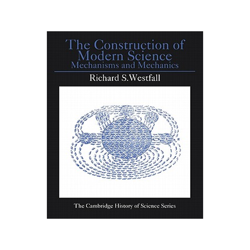 【预售】The Construction of Modern Science: Mechanisms and