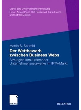 预订 Der Wettbewerb zwischen Business Webs: Strategien konkurrierender Unternehmensnetzwerke im IPTV-Markt: 978383491724