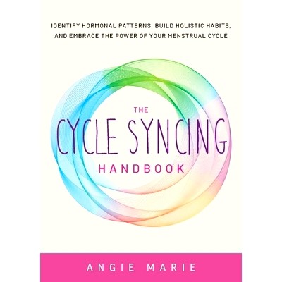 预订 Cycle Syncing Handbook: Identify Hormonal Patterns, Build Holistic Habits, and Embrace the Power of Your Menstrual