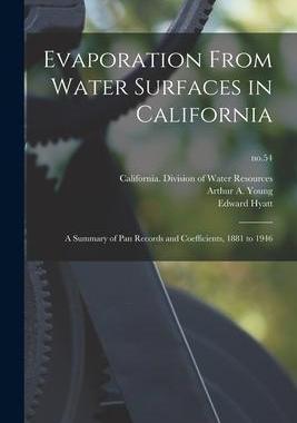 [预订]Evaporation From Water Surfaces in California: a Summary of Pan Records and Coefficients, 1881 to 19 9781014818362